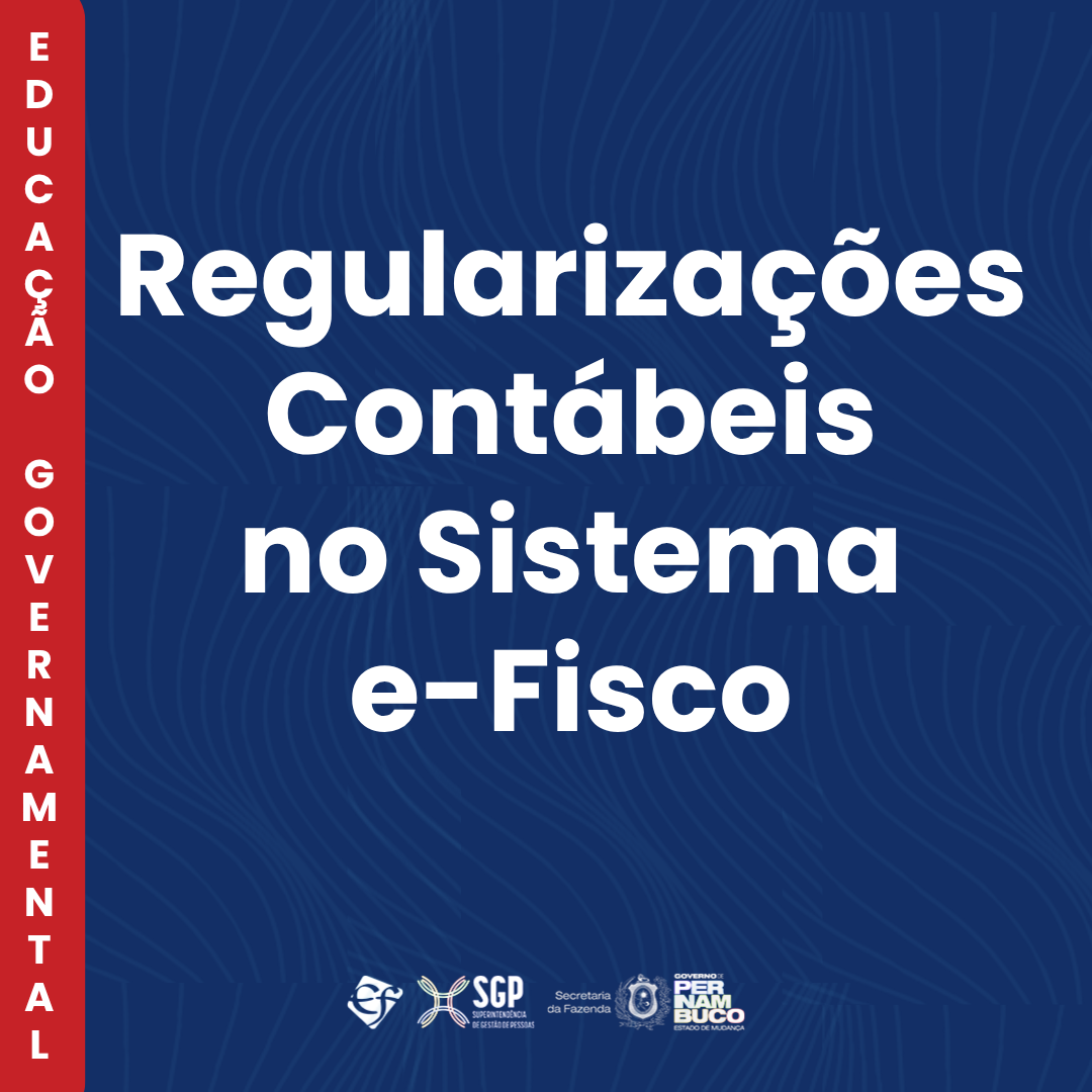 Regularizações Contábeis no Sistema e-Fisco